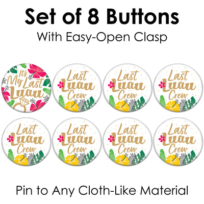 Last Luau - 3 inch Tropical Bachelorette Party and Bridal Shower Badge - Pinback Buttons - Set of 8