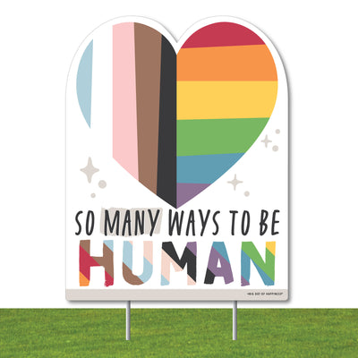 So Many Ways to Be Human - Outdoor Lawn Sign - Pride Party Yard Sign - 1 Piece