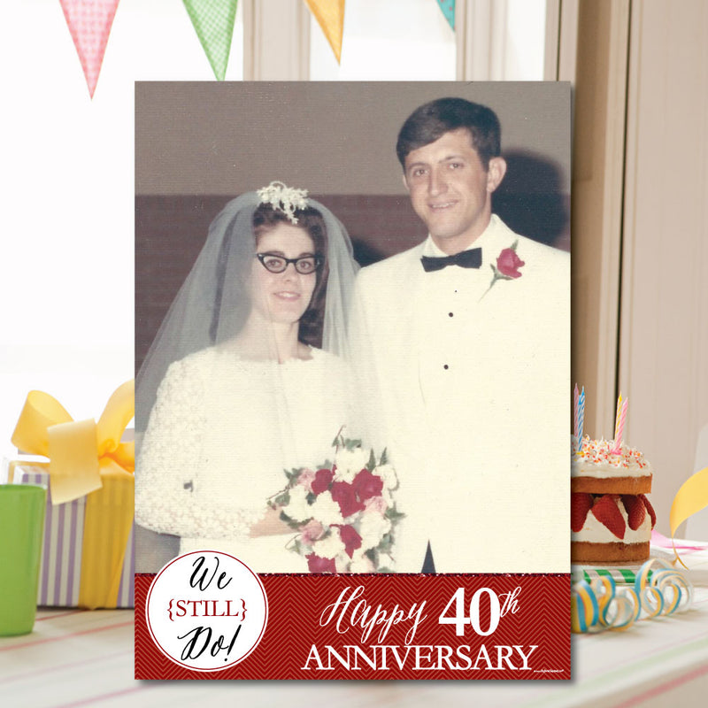 We Still Do - 40th Wedding Anniversary - Photo Yard Sign - Anniversary Party Decorations