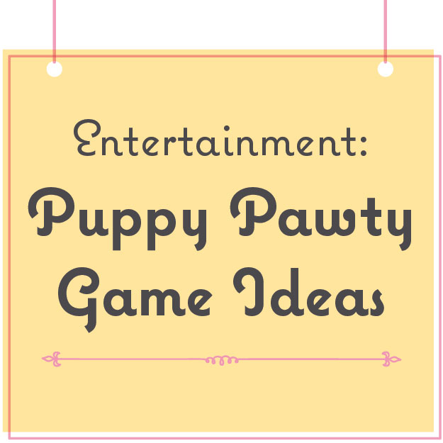 Dog Party Ideas: Puppy Pawty Games