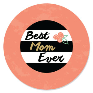Best Mom Ever - Mother's Day Party Theme