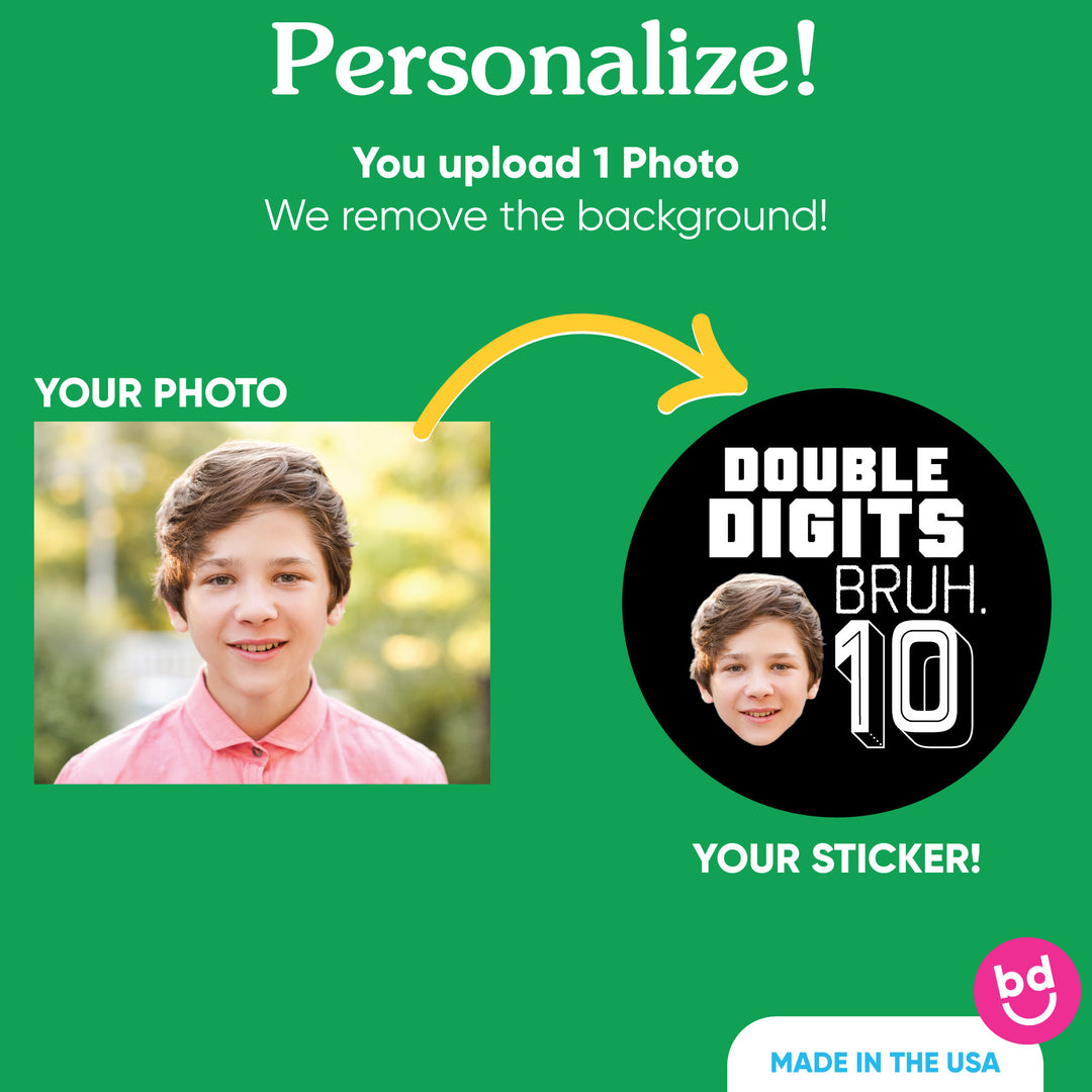 Custom Face Round Stickers - 10th Birthday Bruh - 24 Ct