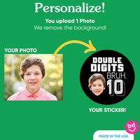 Custom Face Round Stickers - 10th Birthday Bruh - 24 Ct