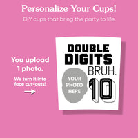 personalized cup design close-up double digits bruh