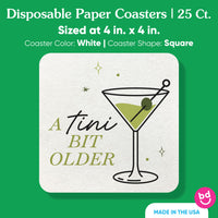 Drink Coasters - A Tini Bit Older - 25 Ct