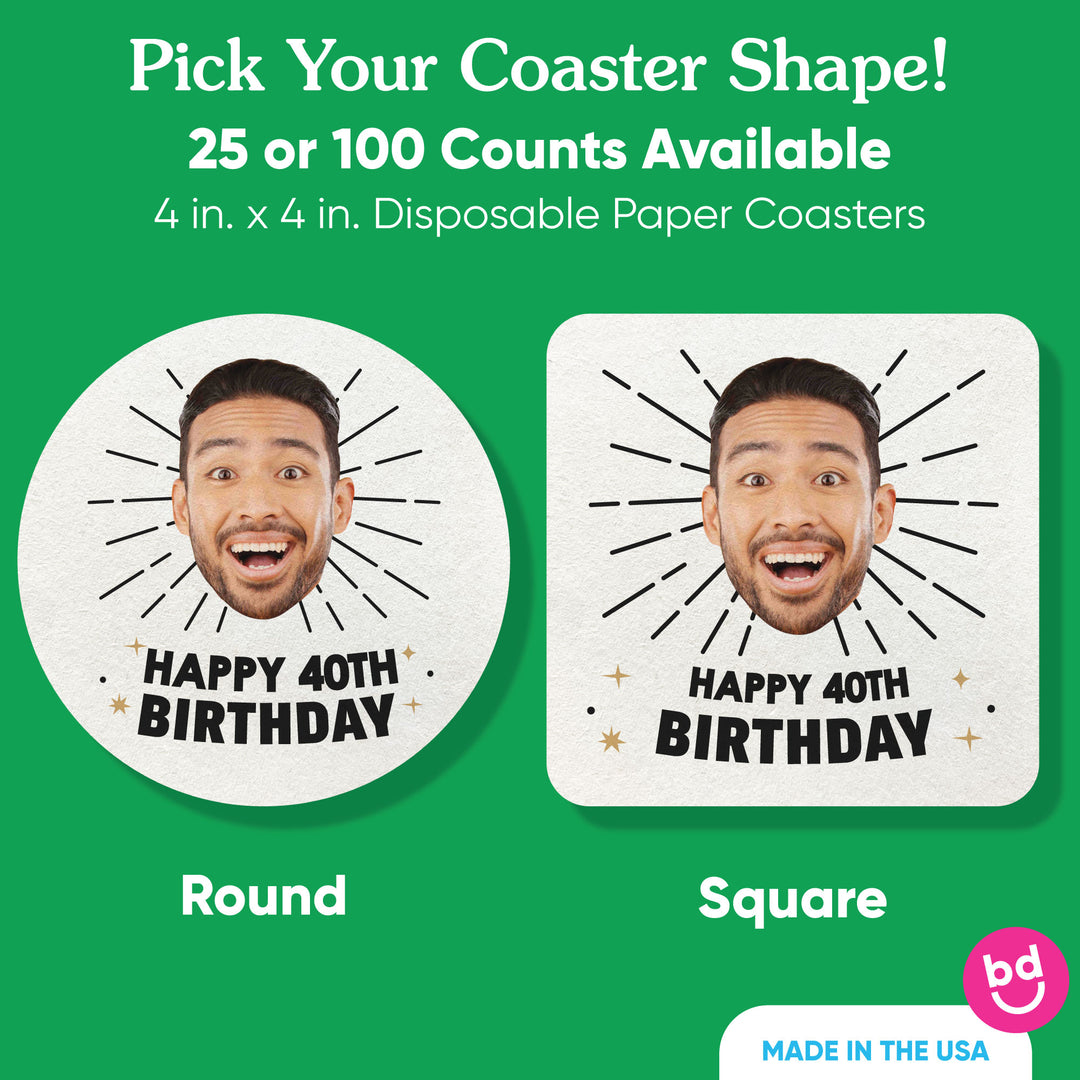 Promotional graphic for disposable paper coasters with a man's face and 'Happy 40th Birthday' text, available in round and square shapes.