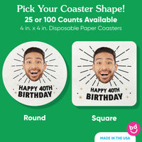 Promotional graphic for disposable paper coasters with a man's face and 'Happy 40th Birthday' text, available in round and square shapes.