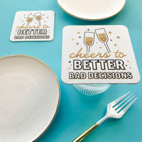 Drink Coasters - Cheers to Better Bad Decisions - 25 Ct
