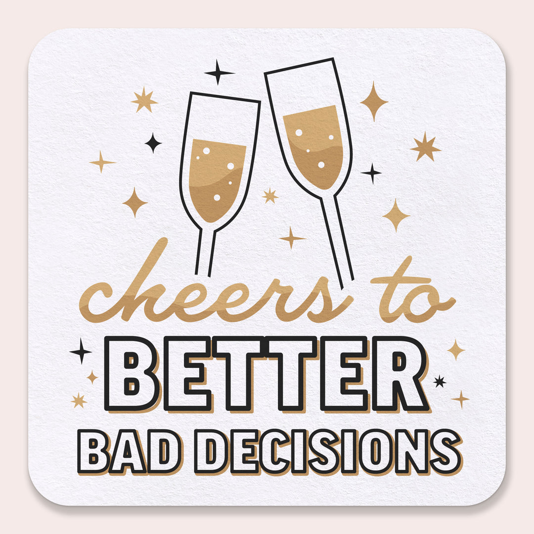 Drink Coasters - Cheers to Better Bad Decisions - 25 Ct