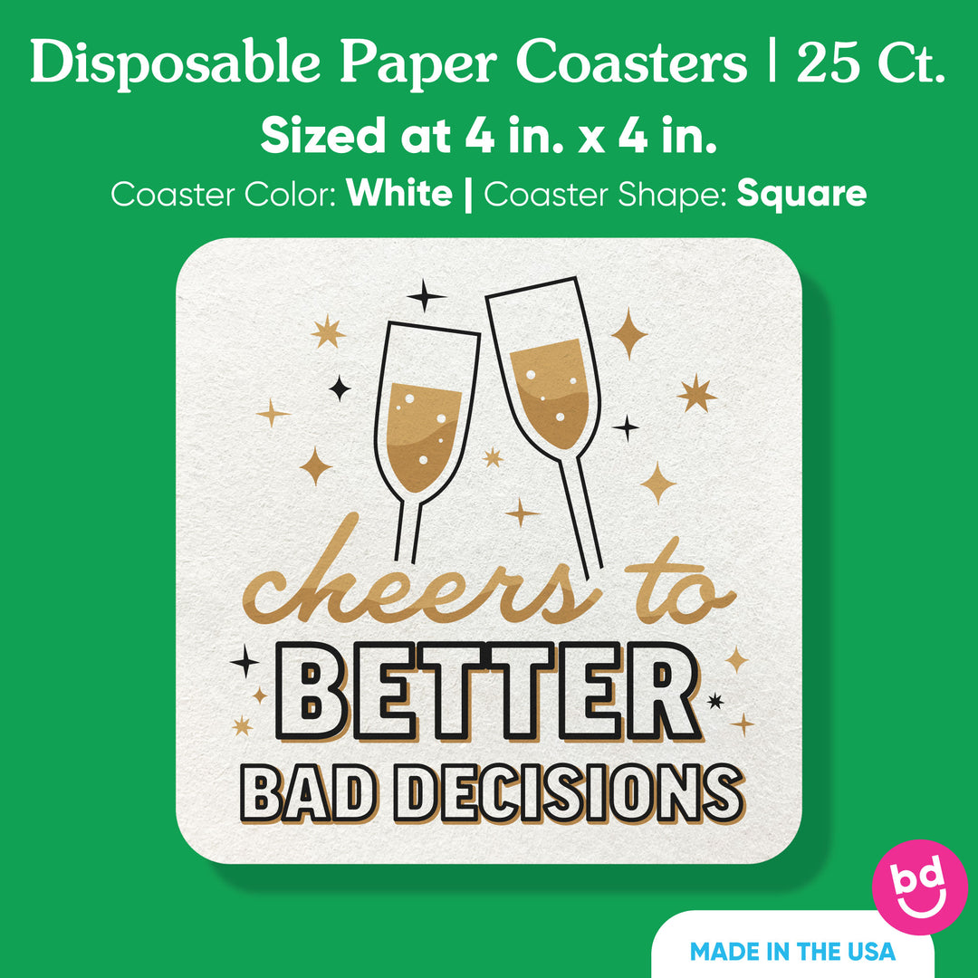 Drink Coasters - Cheers to Better Bad Decisions - 25 Ct