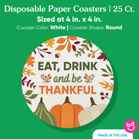 Drink Coasters - Eat Drink and Be Thankful - 25 Ct