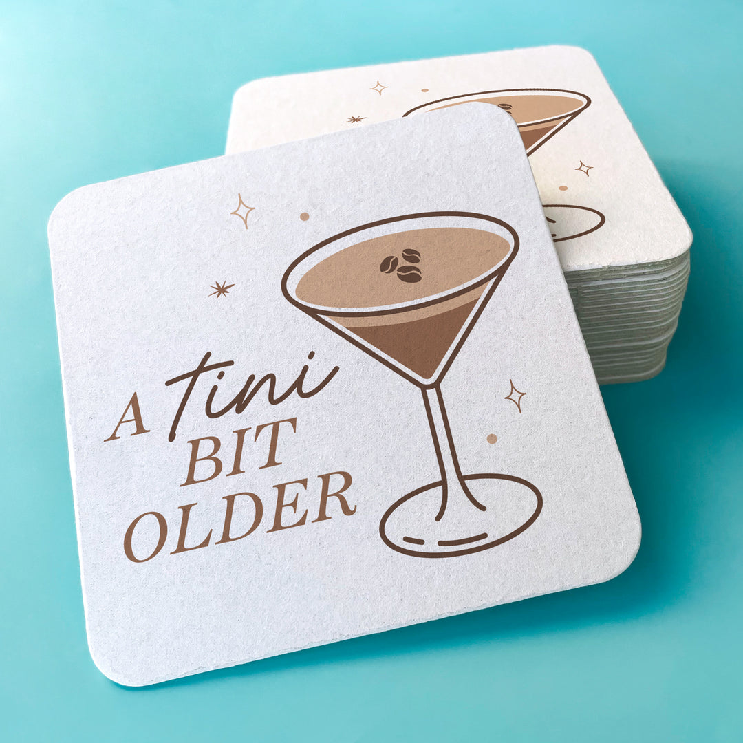 Drink Coasters - A Tini Bit Older Espresso - 25 Ct