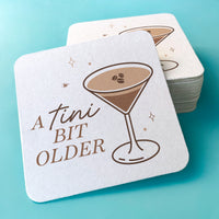 Drink Coasters - A Tini Bit Older Espresso - 25 Ct