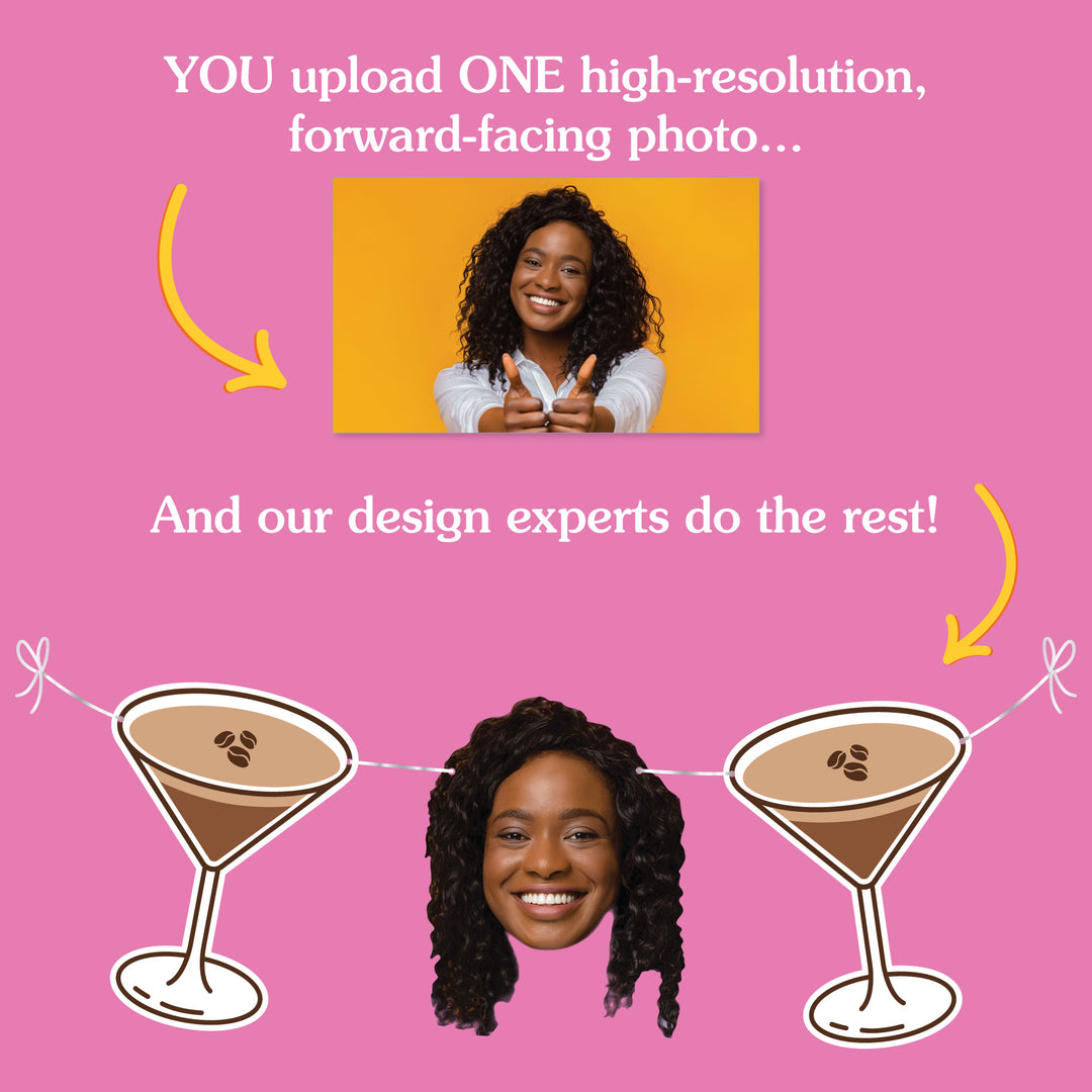 Custom Face Espresso Martini Garland Banner
