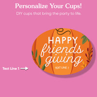 Custom Text Party Cups - Fall Friends Thanksgiving - 16 Ct