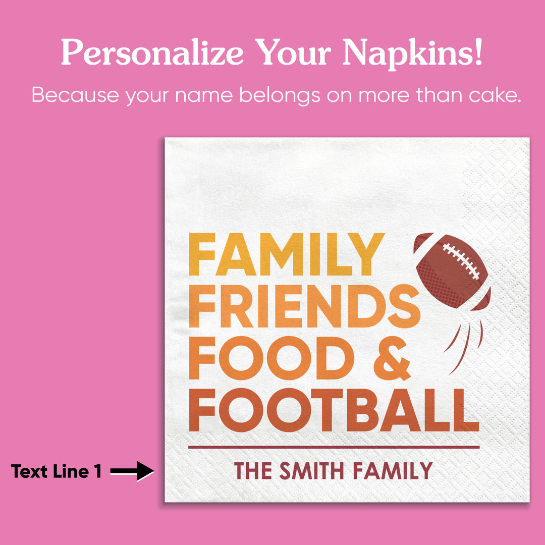 Custom Text Napkins - Family Friends Food and Football