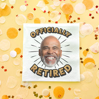 Custom Napkin with a person's face and 'Officially Retired' text on a yellow background with confetti.