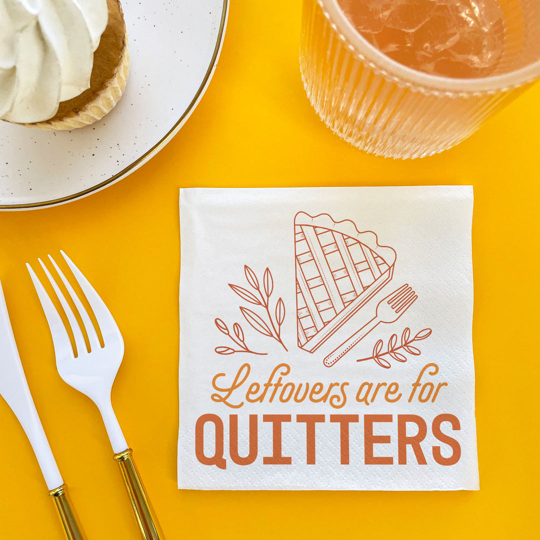 Napkins - Leftovers are for Quitters