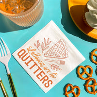 Napkins - Leftovers are for Quitters