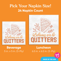 Napkins - Leftovers are for Quitters