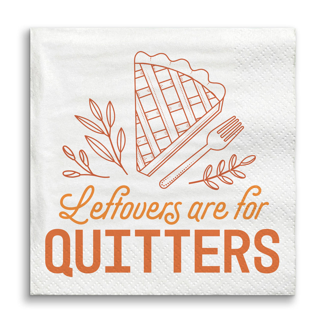 Napkins - Leftovers are for Quitters