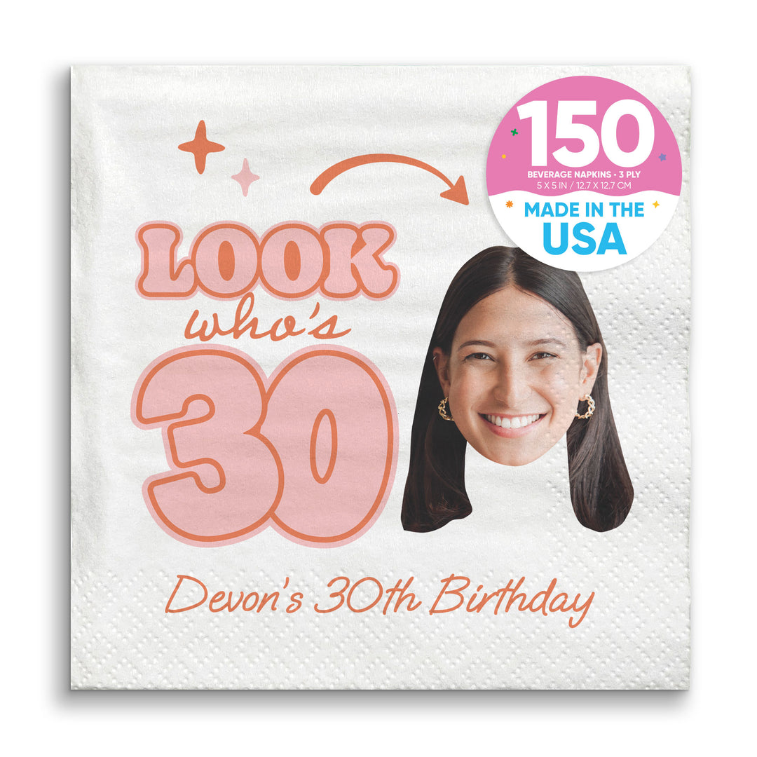 Custom Face Napkins - Look Who's 30 Birthday