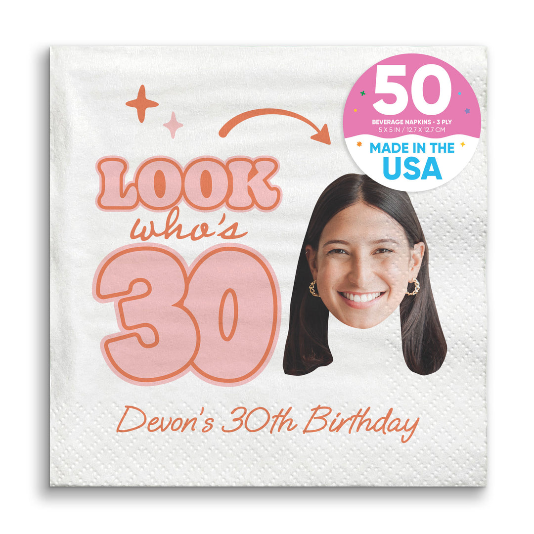 Custom Face Napkins - Look Who's 30 Birthday