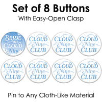 On Cloud 9 - 3 inch Bridal or Bachelorette Party Badge - Pinback Buttons - Set of 8