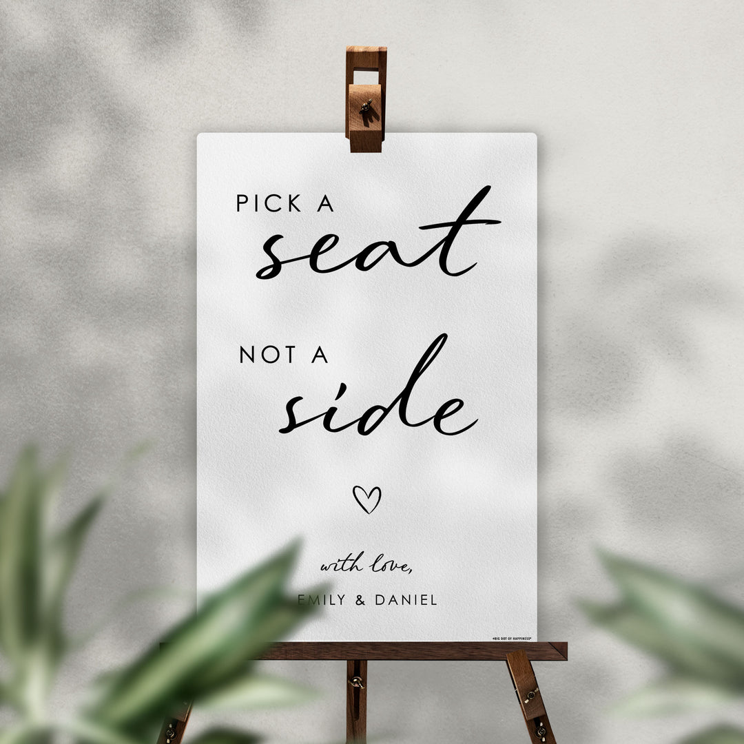 Personalized Pick A Seat Not A Side Wedding Sign (Select Your Size)