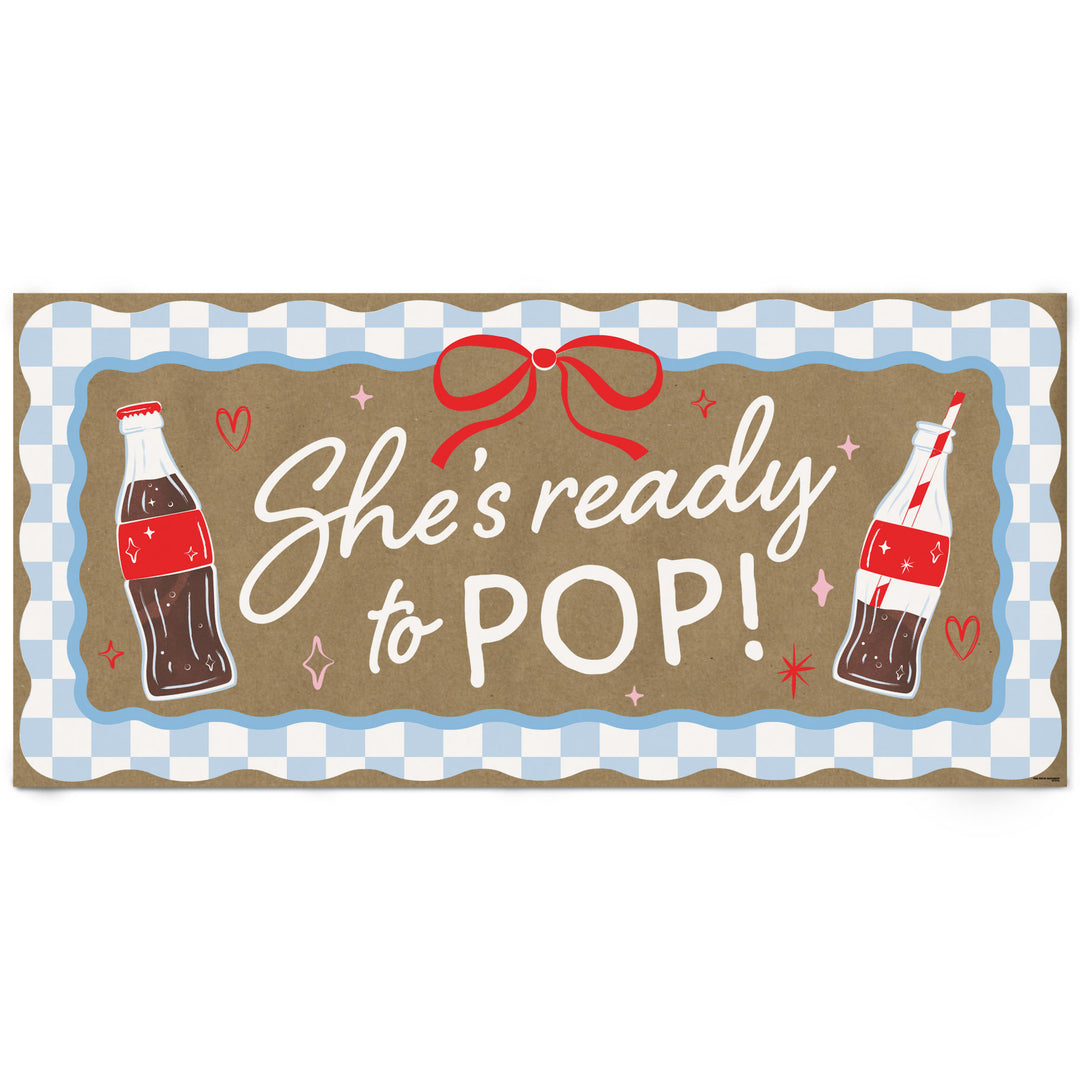 She's Ready to Pop Kraft Banner