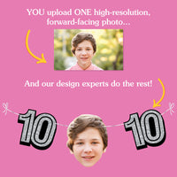 Upload one photo and we design the 10th birthday fun face banner