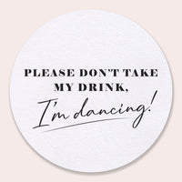 Drink Coasters - Please Don't Take My Drink - 25 Ct