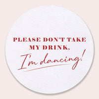 Drink Coasters - Please Don't Take My Drink - 25 Ct