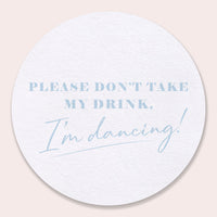 Drink Coasters - Please Don't Take My Drink - 25 Ct