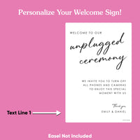 Personalized Text Unplugged Wedding Ceremony Sign (Select Your Size)