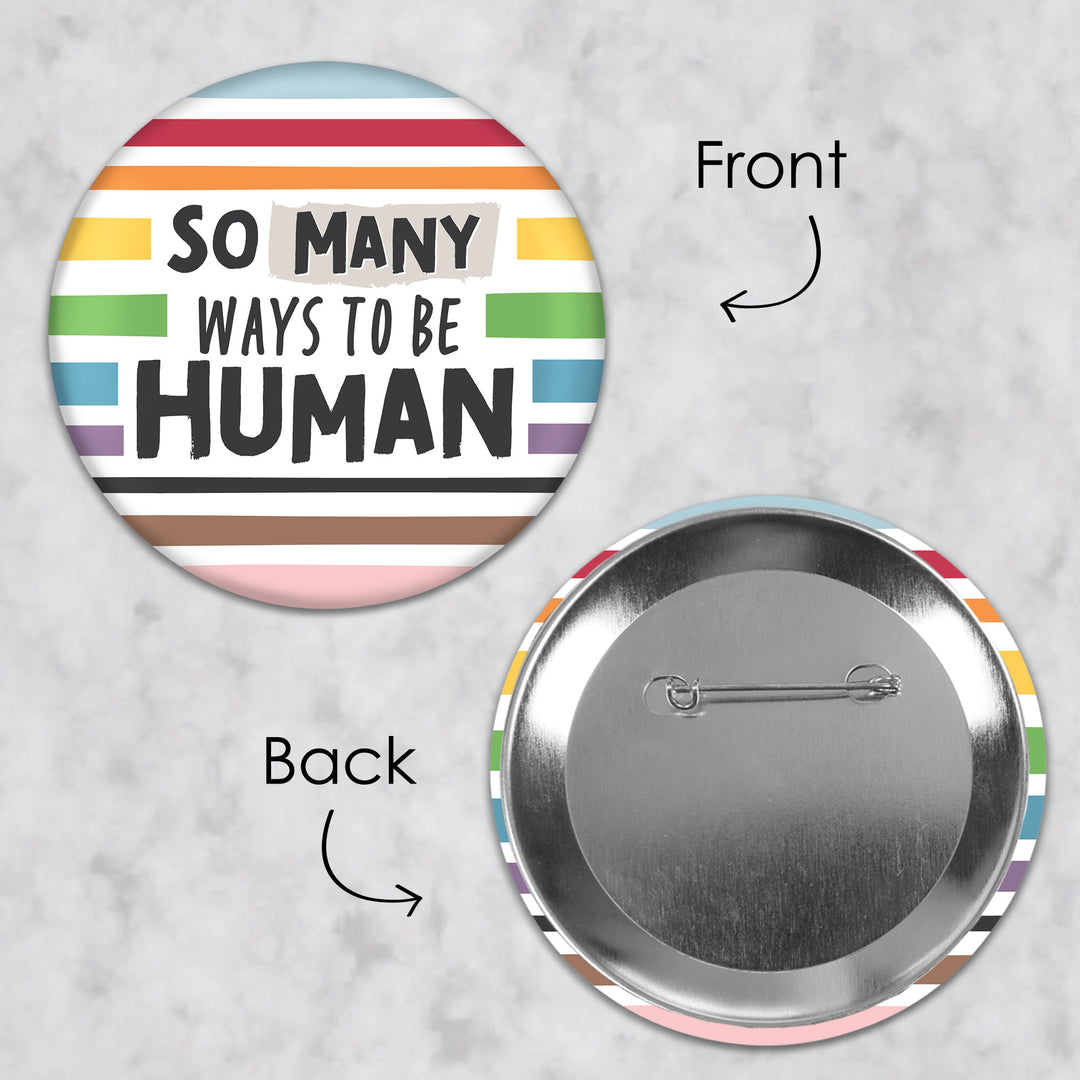 So Many Ways to Be Human - 3 inch Pride Party Badge - Pinback Buttons - Set of 8