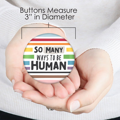 So Many Ways to Be Human - 3 inch Pride Party Badge - Pinback Buttons - Set of 8