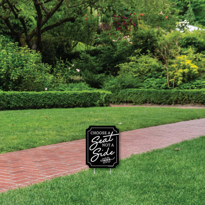 Black Choose a Seat, Not a Side - Outdoor Lawn Sign - Wedding Ceremony Seating Yard Sign - 1 Piece