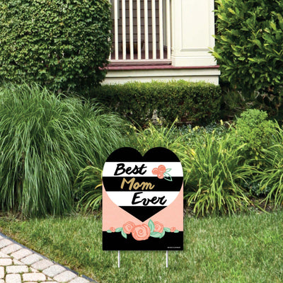 Best Mom Ever - Outdoor Lawn Sign - Mother's Day Party Yard Sign - 1 Piece