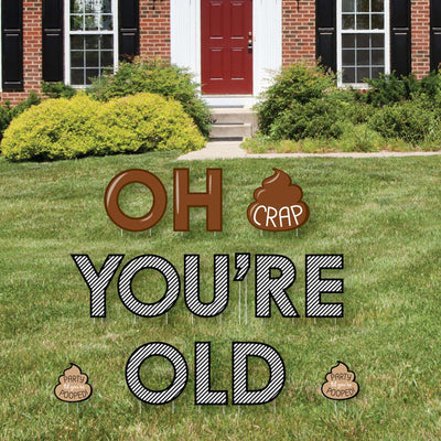 Oh Crap, You're Old! - Yard Sign Outdoor Lawn Decorations - Poop Birthday Party Yard Signs - Oh Crap You're Old
